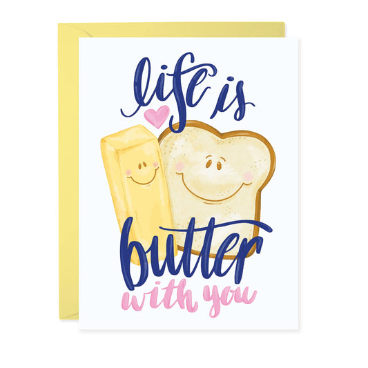 Life Is Butter with You Greeting Card-Greeting & Note Cards > Arts & Entertainment > Party & Celebration > Gift Giving > Greeting & Note Cards-Quinn's Mercantile