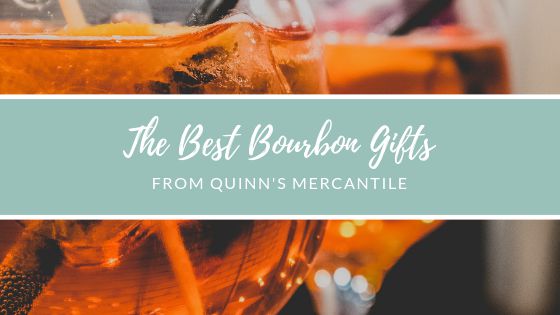 The Best Bourbon Gifts