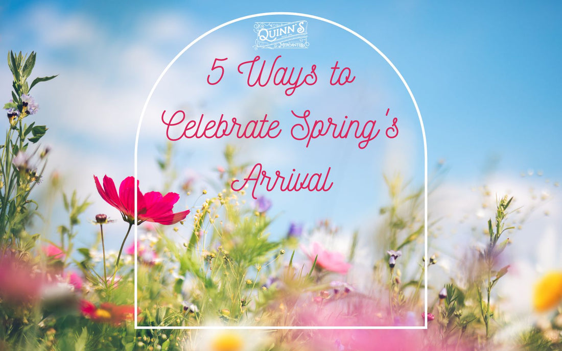 5 Ways to Celebrate Spring's Arrival