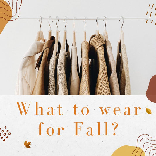 What to wear for Fall?
