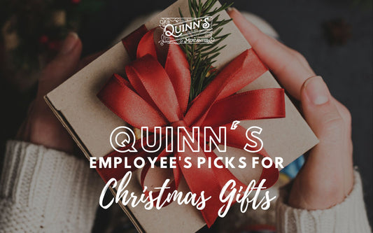 Quinn's Employee's Picks for Christmas Gifts