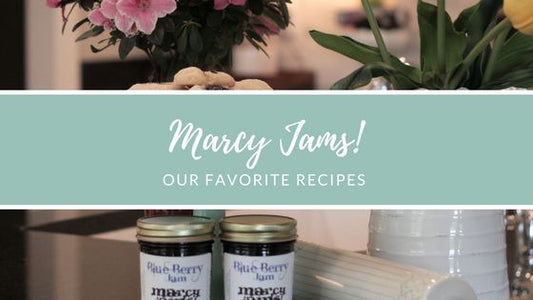 Marcy Jams! Our Favorite Recipes