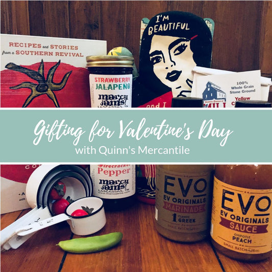 Gifting for Valentine's Day | Quinn's Mercantile