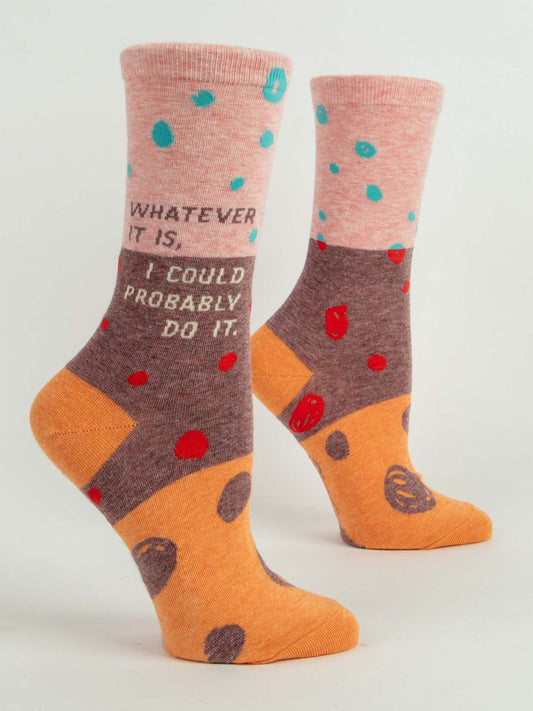 Whatever It Is, I Could Probably Do It. Women's Crew Socks-Apparel > Apparel & Accessories > Clothing > Underwear & Socks-Quinn's Mercantile