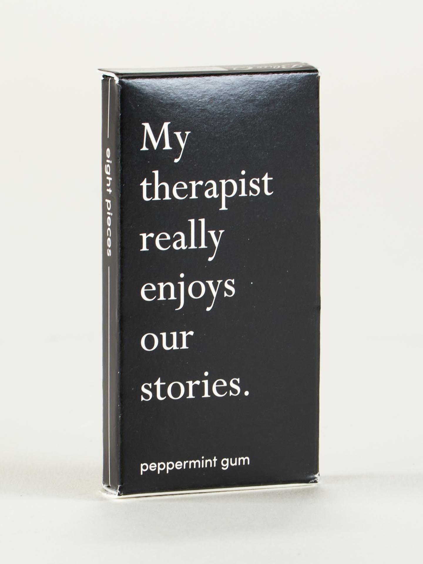 My Therapist Really Enjoys Our Stories Gum-food, Beverages & Tobacco > Food Items > Candy & Chocolate-Quinn's Mercantile