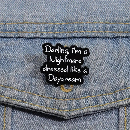 Darling I'm A Nightmare Pin-Apparel & Accessories > Jewelry > Brooches & Lapel Pins-Quinn's Mercantile