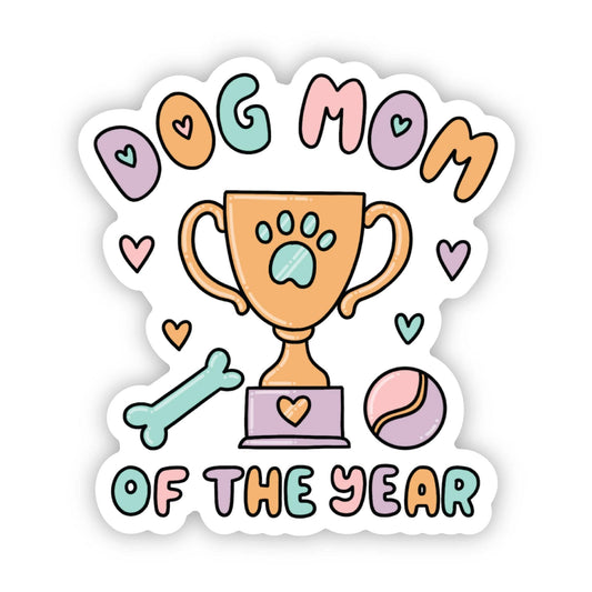 Dog Mom of the Year Sticker-Decorative Stickers > Arts & Entertainment > Hobbies & Creative Arts > Arts & Crafts > Art & Crafting Materials > Embellishments & Trims > Decorative Stickers-Quinn's Mercantile