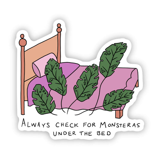 Always Check for Monsteras Under the Bed Plant Sticker-Decorative Stickers > Arts & Entertainment > Hobbies & Creative Arts > Arts & Crafts > Art & Crafting Materials > Embellishments & Trims > Decorative Stickers-Quinn's Mercantile