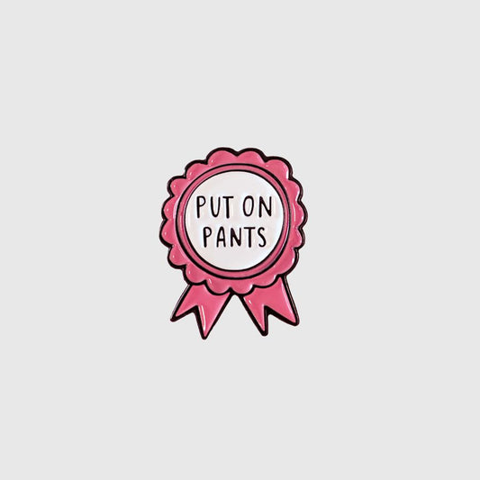 Put On Pants Ribbon Enamel Pin-Apparel & Accessories > Jewelry > Brooches & Lapel Pins-Quinn's Mercantile