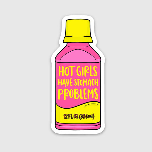 Hot Girls Have Stomach Problems Sticker-Decorative Stickers > Arts & Entertainment > Hobbies & Creative Arts > Arts & Crafts > Art & Crafting Materials > Embellishments & Trims > Decorative Stickers-Quinn's Mercantile