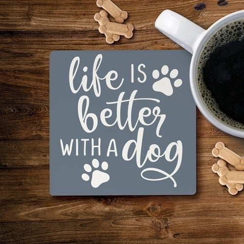 Life Is Better With A Dog Coaster-Home & Garden > Kitchen & Dining > Barware > Coasters-Quinn's Mercantile