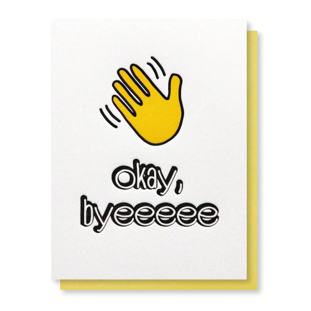 Okay Byeee Goodbye Card-greeting cards > Arts & Entertainment > Party & Celebration > Gift Giving > Greeting & Note Cards-Quinn's Mercantile