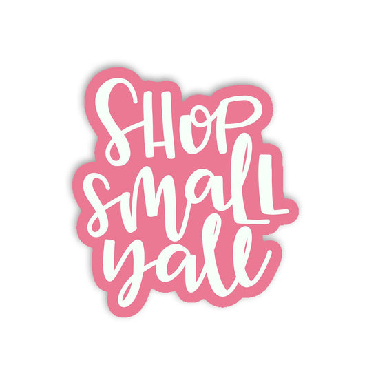 Shop Small Y'all Sticker-Decorative Stickers > Arts & Entertainment > Hobbies & Creative Arts > Arts & Crafts > Art & Crafting Materials > Embellishments & Trims > Decorative Stickers-Quinn's Mercantile