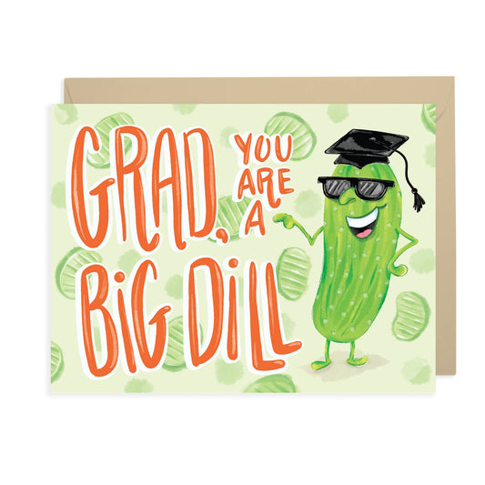 Grad, Youre a Big Dill Greeting Card-greeting cards > Arts & Entertainment > Party & Celebration > Gift Giving > Greeting & Note Cards-Quinn's Mercantile