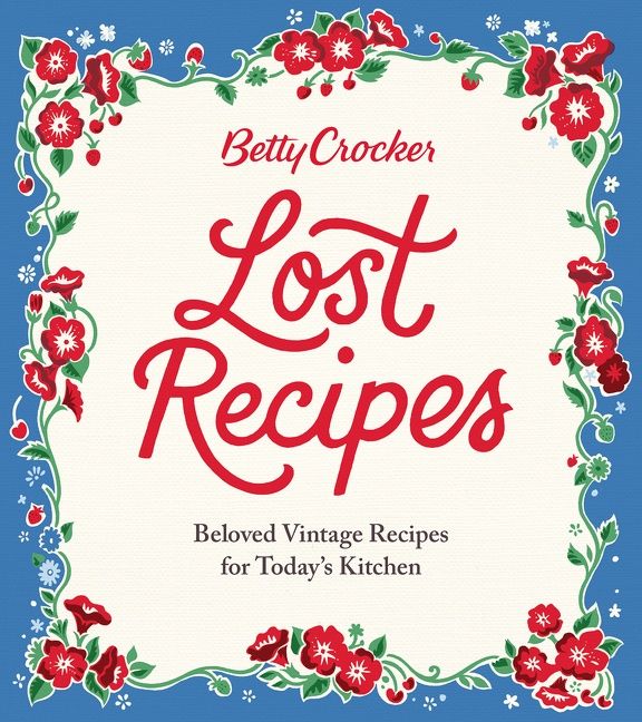Betty Crocker Lost Recipes-Quinn's Library > Books > Print Books-Quinn's Mercantile