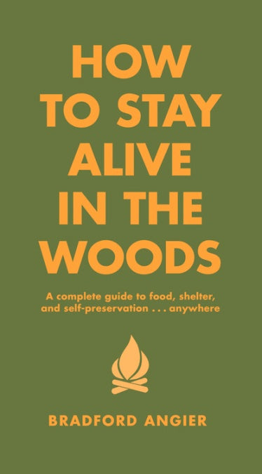 How to Stay Alive in the Woods-Quinn's Library > Books > Print Books-Quinn's Mercantile