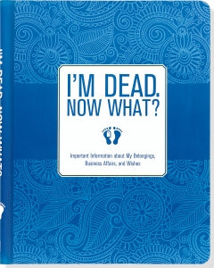 I'm Dead, Now What Organizer-Stationery > Media > Books-Quinn's Mercantile
