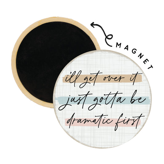 Be Dramatic First Magnet-Gifts > Home & Garden > Decor > Refrigerator Magnets-Quinn's Mercantile