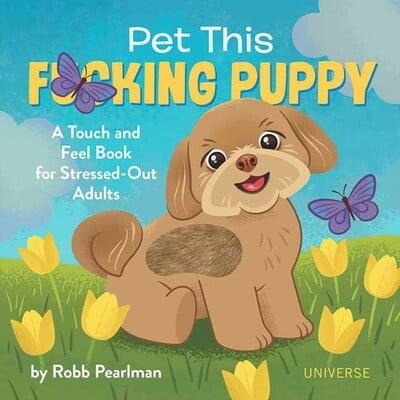 Pet This F*cking Puppy-Quinn's Library > Media > Books > Print Books-Quinn's Mercantile