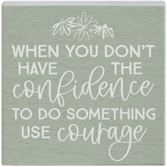 Confidence Use Courage Sign-wall art > Home & Garden > Decor > Artwork-Quinn's Mercantile