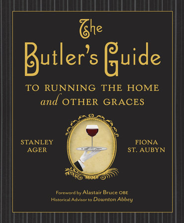 The Butler's Guide to Running the Home and Other Graces-Quinn's Library > Media > Books > Print Books-Quinn's Mercantile
