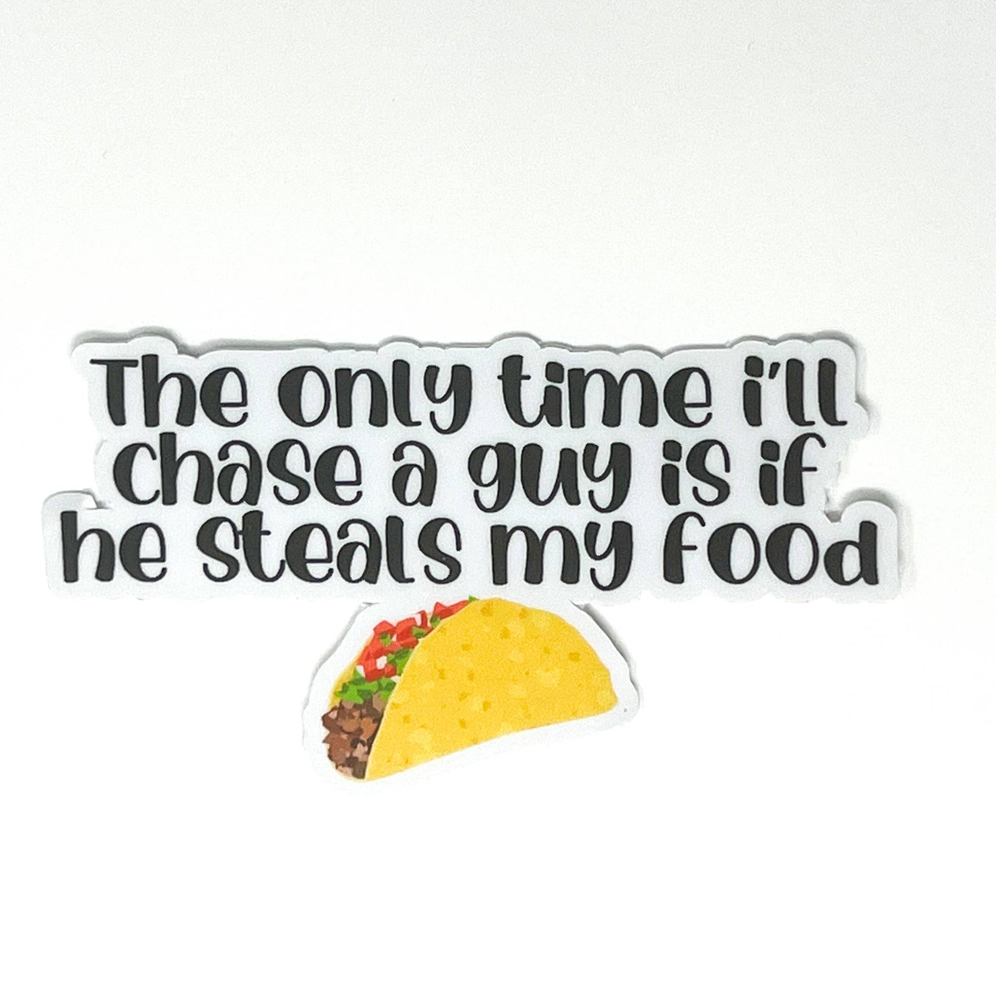 The Only Time I'll Chase a Guy Sticker-Decorative Stickers > Arts & Entertainment > Hobbies & Creative Arts > Arts & Crafts > Art & Crafting Materials > Embellishments & Trims > Decorative Stickers-Quinn's Mercantile