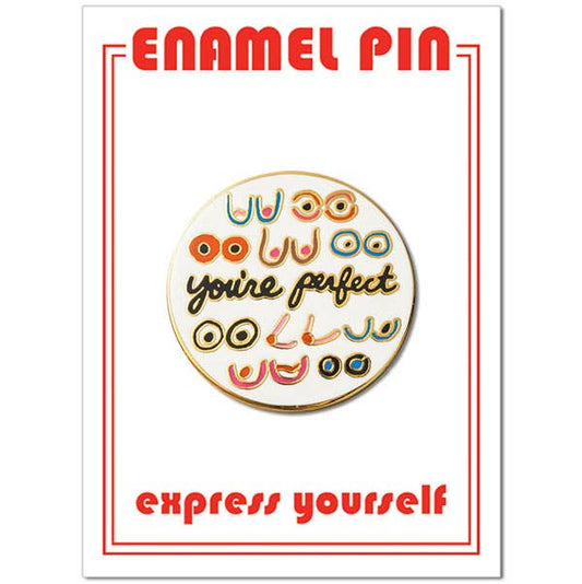 You're Perfect Boobs Pin